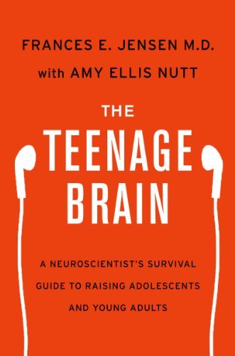 Cover for Frances E. Jensen · The Teenage Brain: A Neuroscientist's Survival Guide to Raising Adolescents and Young Adults (Innbunden bok) (2015)
