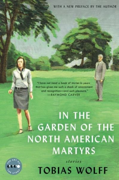Cover for Tobias Wolff · In the Garden of the North American Martyrs Deluxe Edition: Stories - Art of the Story (Paperback Bog) (2015)