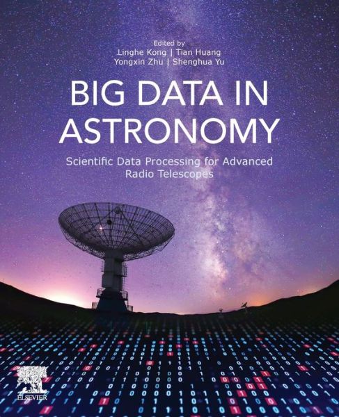 Cover for Linghe Kong · Big Data in Astronomy: Scientific Data Processing for Advanced Radio Telescopes (Paperback Book) (2020)