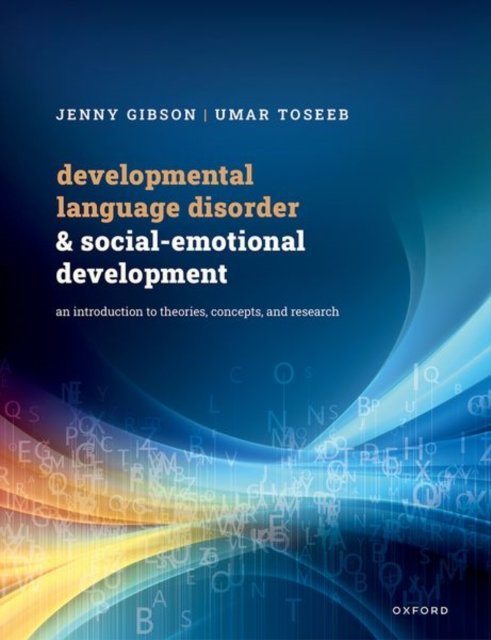 Cover for Gibson, Jenny (Senior Lecturer, Senior Lecturer, University of Cambridge) · Developmental Language Disorder and Social-Emotional Development: An Introduction to Theories, Concepts, and Research (Pocketbok) (2024)