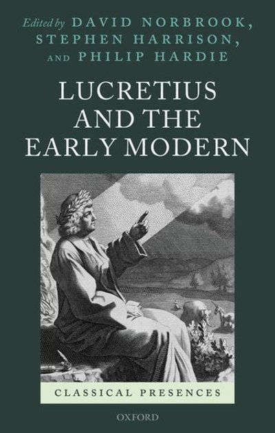 Lucretius and the Early Modern - Classical Presences -  - Bøker - Oxford University Press - 9780198713845 - 8. oktober 2015