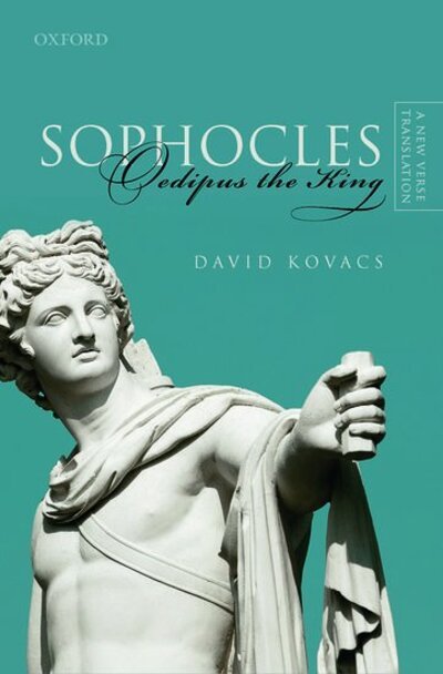 Cover for Kovacs, David (Hugh H. Obear Professor of Classics (Emeritus), Hugh H. Obear Professor of Classics (Emeritus), University of Virginia) · Sophocles: Oedipus the King: A New Verse Translation (Pocketbok) (2020)