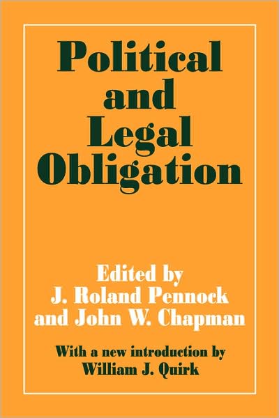 Political and Legal Obligation - J Roland Pennock - Książki - Taylor & Francis Inc - 9780202308845 - 28 lutego 2006