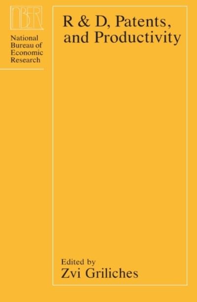 Cover for Zvi Griliches · R&amp;D, Patents and Productivity - NBER-Project Reports (Paperback Book) [New edition] (1987)
