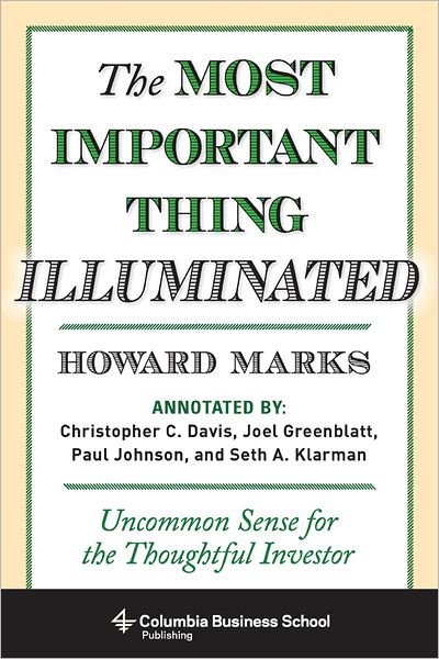 Cover for Marks, Howard (Oaktree Capital Management, L.P.) · The Most Important Thing Illuminated: Uncommon Sense for the Thoughtful Investor (Hardcover bog) (2013)
