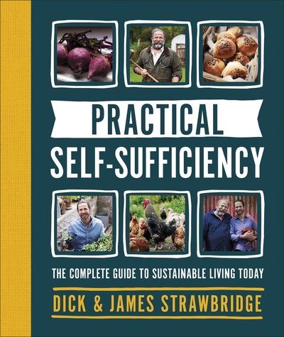 Cover for Dick Strawbridge · Practical Self-sufficiency: The complete guide to sustainable living today (Inbunden Bok) (2020)