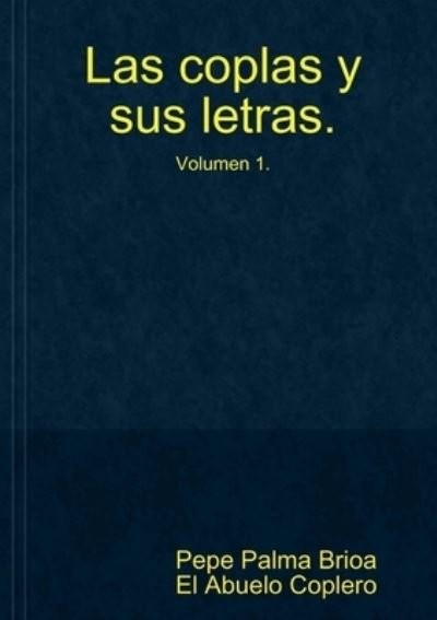 Cover for Pepe Palma Brioa · Las Coplas y Sus Letras Volumen 1 (Buch) (2018)
