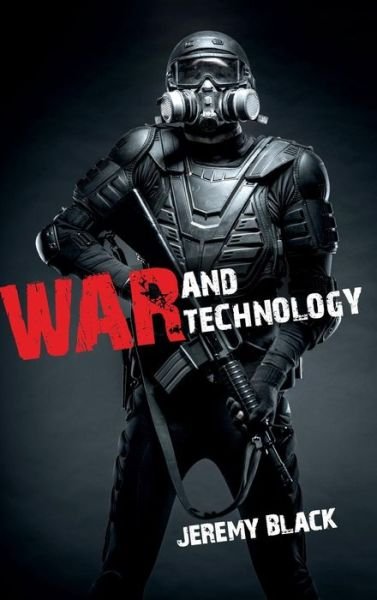 Cover for Jeremy Black · War and Technology (Innbunden bok) (2013)