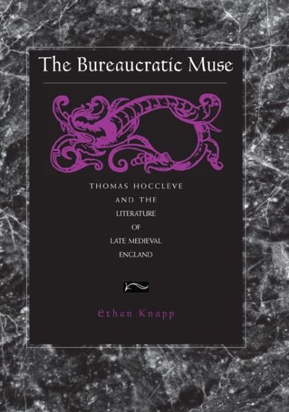 The Bureaucratic Muse: Thomas Hoccleve and the Literature of Late Medieval England - Knapp, Ethan (Ohio State Univ.) - Bøker - Pennsylvania State University Press - 9780271027845 - 15. desember 2001