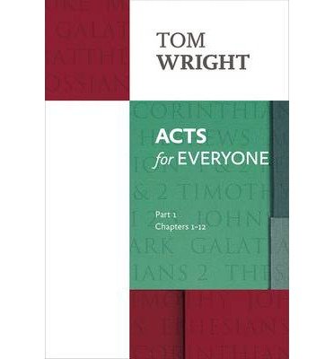 Acts for Everyone (Part 1): chapters 1-12 - For Everyone Series: New Testament - Tom Wright - Books - SPCK Publishing - 9780281071845 - March 20, 2014