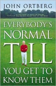 Cover for John Ortberg · Everybody's Normal Till You Get to Know Them (Paperback Book) [New edition] (2003)