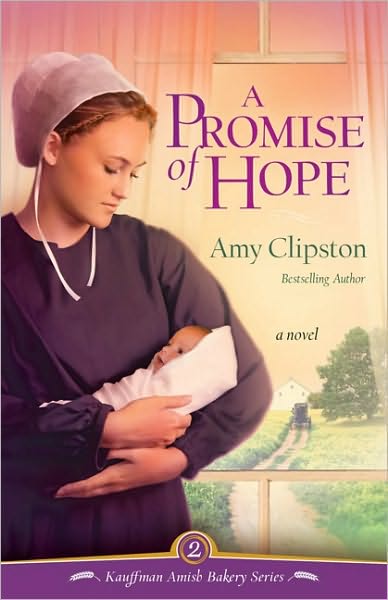 A Promise of Hope - Kauffman Amish Bakery Series - Amy Clipston - Books - Zondervan - 9780310289845 - April 10, 2010