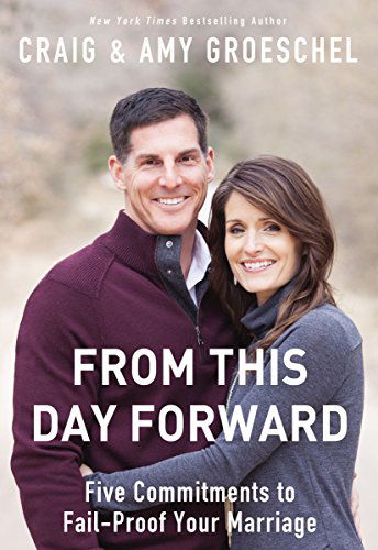 From This Day Forward: Five Commitments to Fail-Proof Your Marriage - Craig Groeschel - Books - Zondervan - 9780310333845 - November 6, 2014