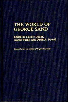 Cover for Natalie Datlof · The World of George Sand (Hardcover Book) (1991)