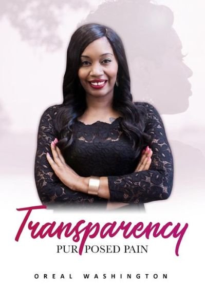 Cover for Oreal Washington · Transparency Purposed Pain (Paperback Book) (2019)