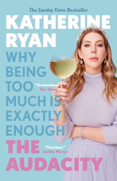 The Audacity - Katherine Ryan - Books - Random House USA Inc - 9780385696845 - October 4, 2022