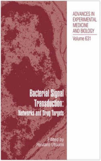 Cover for Ryutaro Utsumi · Bacterial Signal Transduction: Networks and Drug Targets - Advances in Experimental Medicine and Biology (Innbunden bok) [2008 edition] (2008)