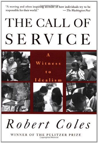 Cover for Robert Coles · The Call of Service: a Witness to Idealism (Paperback Book) [Reprint edition] (1994)