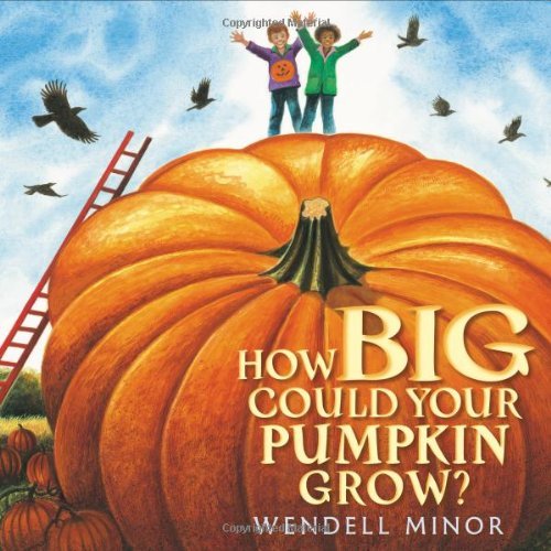 How Big Could Your Pumpkin Grow? - Wendell Minor - Böcker - Nancy Paulsen Books - 9780399246845 - 15 augusti 2013