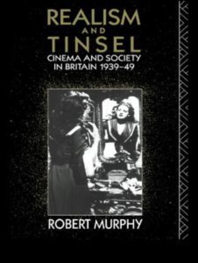 Cover for Robert Murphy · Realism and Tinsel: Cinema and Society in Britain 1939-48 - Cinema and Society (Paperback Book) (1992)