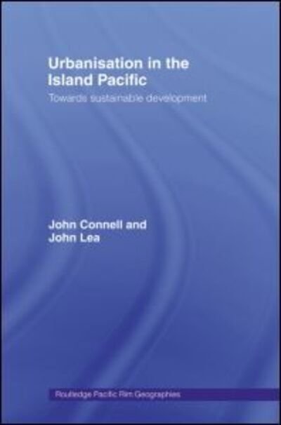 Cover for John Connell · Urbanisation in the Island Pacific: Towards Sustainable Development - Routledge Pacific Rim Geographies (Pocketbok) (2011)
