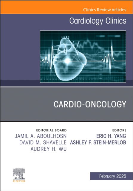 Cardio-oncology, An Issue of Cardiology Clinics - The Clinics: Internal Medicine -  - Bøger - Elsevier Health Sciences - 9780443246845 - 28. februar 2025