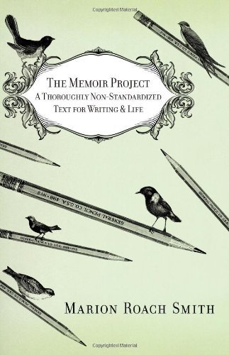 Cover for Marion Roach Smith · The Memoir Project: A Thoroughly Non-Standardized Text for Writing &amp; Life (Paperback Bog) (2011)