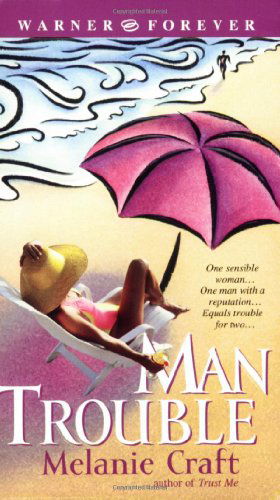 Cover for Melanie Craft · Man Trouble (Paperback Book) (2004)