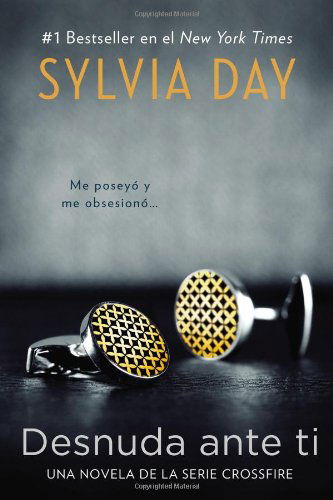 Desnuda Ante Ti (Crossfire Novels) (Spanish Edition) - Sylvia Day - Kirjat - Berkley Trade - 9780451418845 - keskiviikko 17. lokakuuta 2012