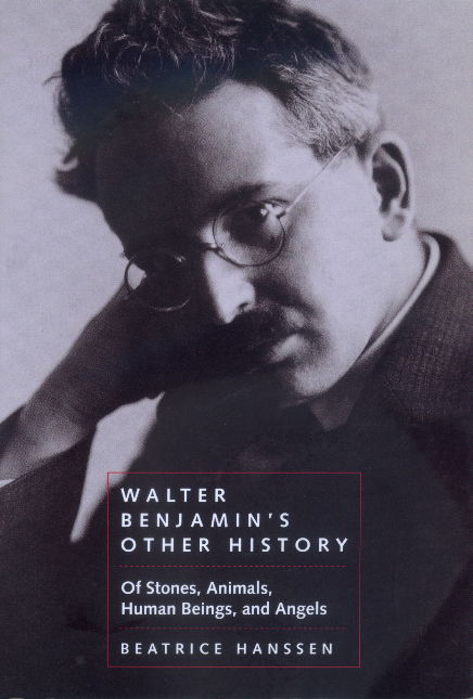 Cover for Beatrice Hanssen · Walter Benjamin's Other History: Of Stones, Animals, Human Beings, and Angels - Weimar &amp; Now: German Cultural Criticism (Paperback Book) (2000)