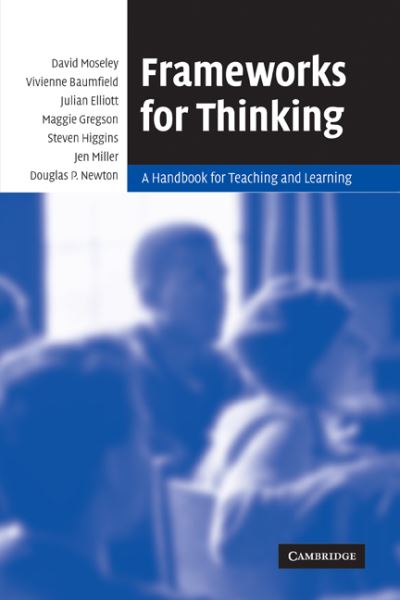 Cover for Moseley, David (University of Newcastle upon Tyne) · Frameworks for Thinking: A Handbook for Teaching and Learning (Paperback Book) (2005)