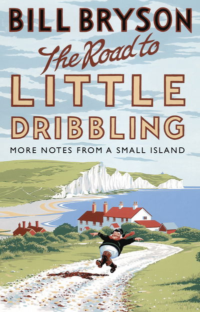 The Road to Little Dribbling: More Notes from a Small Island - Bryson - Bill Bryson - Böcker - Transworld Publishers Ltd - 9780552779845 - 7 april 2016