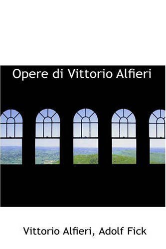 Opere Di Vittorio Alfieri - Vittorio Alfieri - Books - BiblioLife - 9780559543845 - November 14, 2008