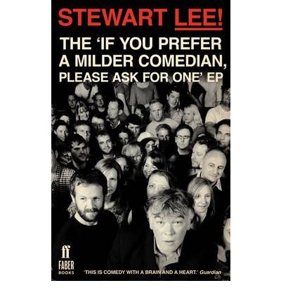 Stewart Lee! The 'If You Prefer a Milder Comedian Please Ask For One' EP - Stewart Lee - Bøker - Faber & Faber - 9780571279845 - 5. januar 2012