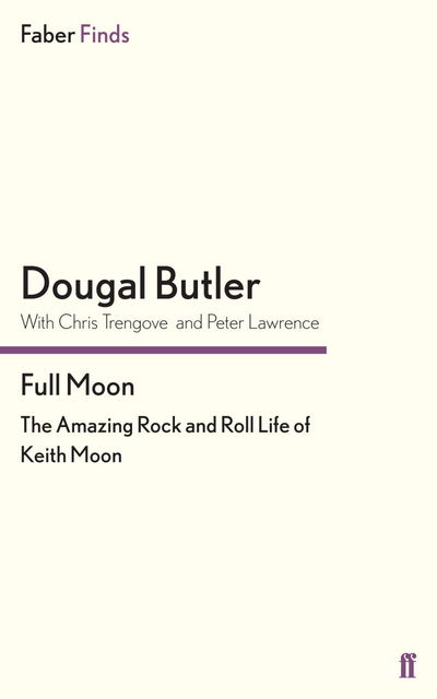 Cover for Dougal Butler · Full Moon: The Amazing Rock and Roll Life of Keith Moon (Paperback Book) [Main edition] (2012)