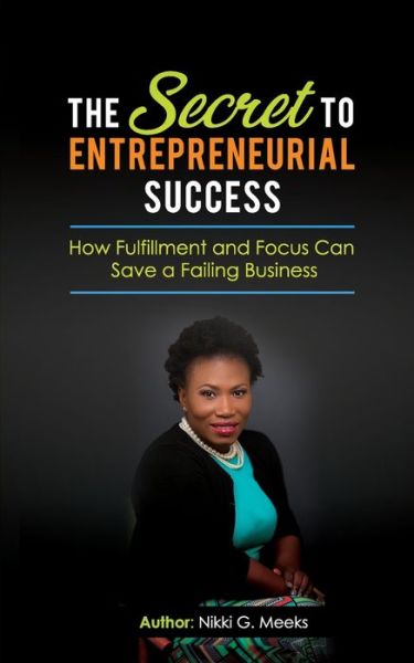 Cover for Nikki G Meeks · The Secret to Entrepreneurial Success (Paperback Book) (2019)