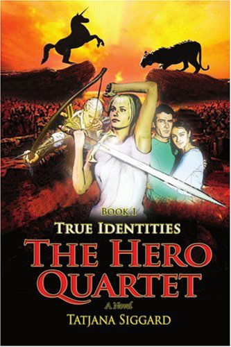 Cover for Tatjana Siggard · The Hero Quartet: Book 1 True Identities (Paperback Book) (2006)