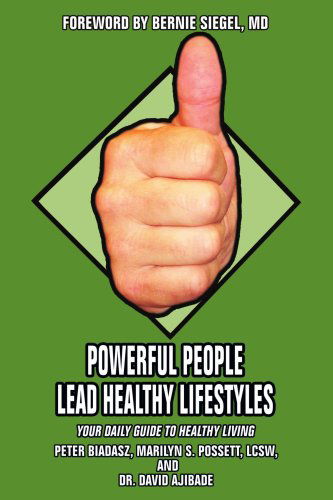 Cover for Peter Biadasz · Powerful People Lead Healthy Lifestyles: Your Daily Guide to Healthy Living (Pocketbok) (2007)