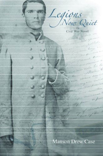 Cover for Manson Case · Legions Now Quiet, the Civil War Novel (Paperback Book) (2008)
