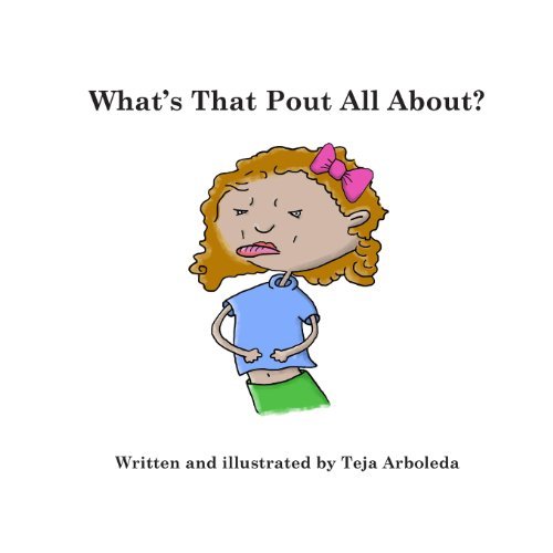 Cover for Teja Arboleda M.ed. · What's That Pout All About? (Pocketbok) (2013)