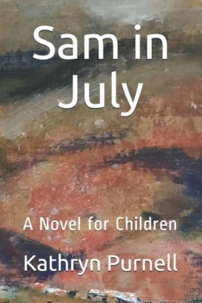 Cover for Kathryn Purnell · Sam in July (Pocketbok) (2020)