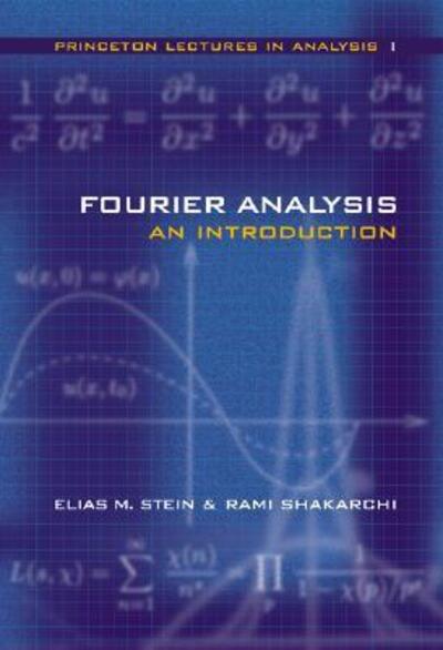 Fourier Analysis: An Introduction - Elias M. Stein - Books - Princeton University Press - 9780691113845 - April 6, 2003