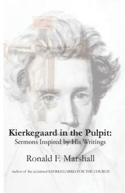 Cover for Ronald F. Marshall · Kierkegaard in the Pulpit : Sermons Inspired by His Writings (Paperback Book) (2016)