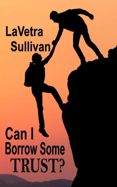 Cover for Lavetra Sullivan · Can I Borrow Some Trust? (Paperback Book) (2017)