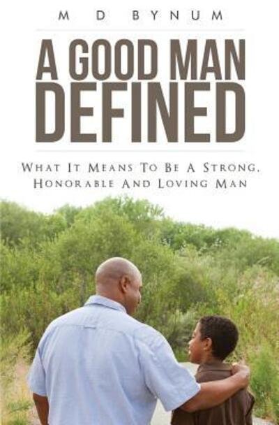 Cover for M D Bynum · A Good Man Defined (Paperback Book) (2018)