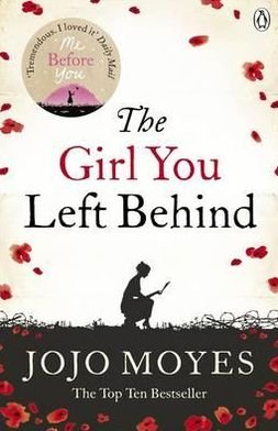 Cover for Jojo Moyes · The Girl You Left Behind: The No 1 bestselling love story from Jojo Moyes (Paperback Book) (2012)