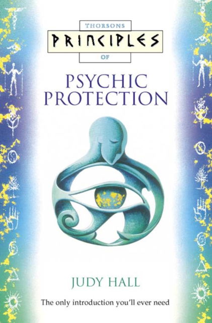 Cover for Judy H. Hall · Psychic Protection: The Only Introduction You'll Ever Need - Principles of S. (Paperback Book) (1999)