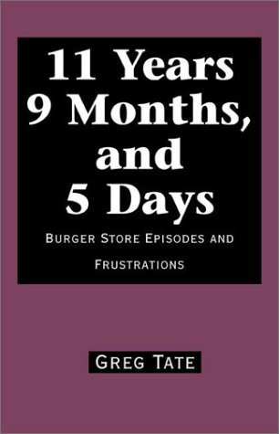 11 Years 9 Months, and 5 Days - Greg Tate - Books - Xlibris - 9780738829845 - December 20, 2000