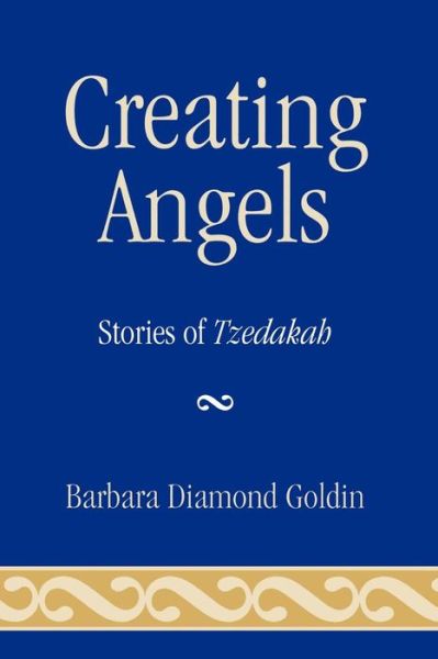 Cover for Barbara Diamond Goldin · Creating Angels: Stories of Tzedakah (Paperback Book) (2006)