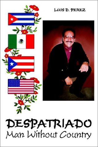 Cover for Luis D. Perez · Despatriado: Man Without Country (Taschenbuch) [1st edition] (2002)